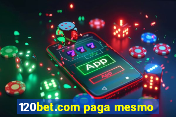 120bet.com paga mesmo